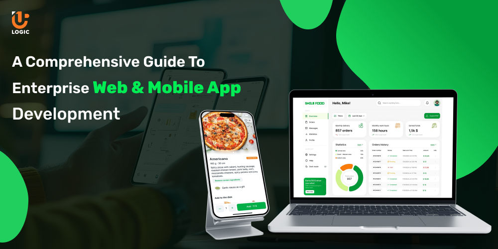 A Comprehensive Guide to Enterprise Web And Mobile App Development
